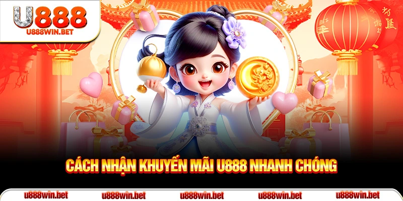 Cách nhận khuyến mãi U888 nhanh chóng